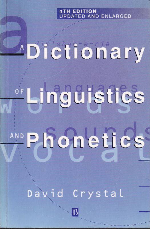 Crystal,David  A Dictionary of Linguistics and Phonetics 