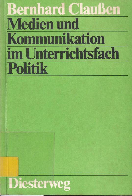 Claußen,Bernhard  Medien und Kommunikation im Unterrichtsfach Politik 