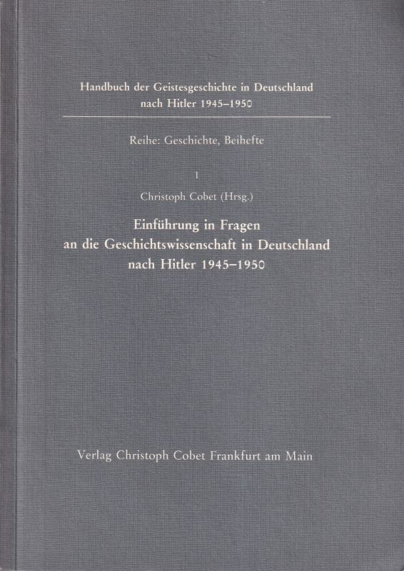Cobet,Christoph (Hsg.)  Einführung in Fragen an die Geschichtswissenschaft in Deutschland nach 
