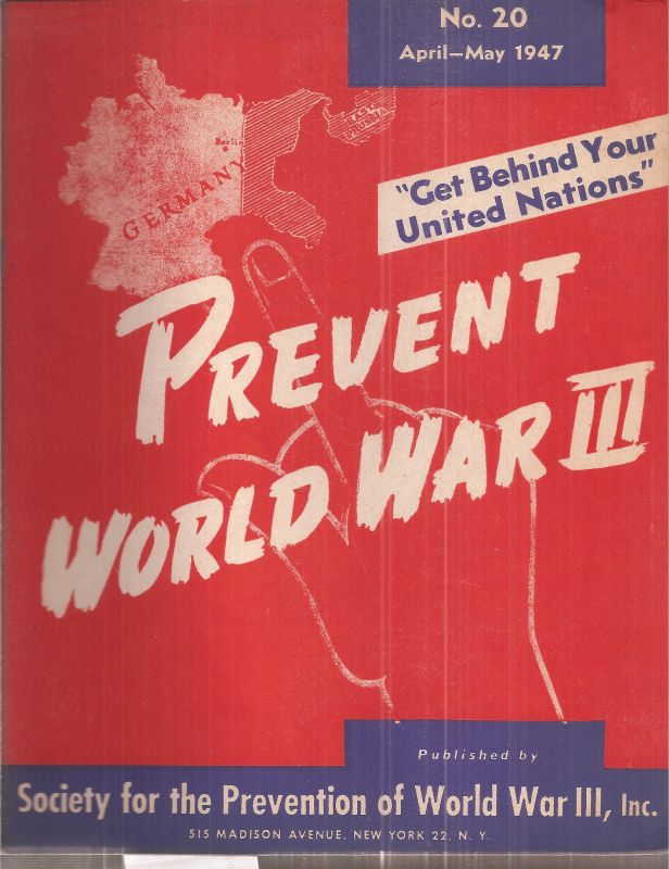 Society for the Prevention World War III, Inc.  Prevent World War III. No.20 April-May 1947 