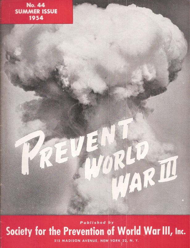 Society for the Prevention World War III, Inc.  Prevent World War III No.43-44, Winter 53/54-Summer 1954 (2 Hefte) 