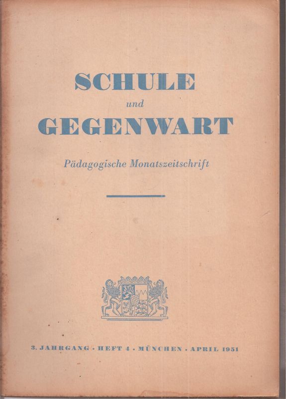 Schule und Gegenwart  Schule und Gegenwart 3.Jahrgang 1951, Heft 4 (1 Heft) 