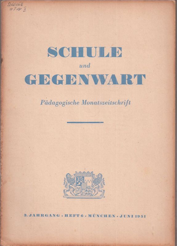 Schule und Gegenwart  Schule und Gegenwart 3.Jahrgang 1951, Heft 6 (1 Heft) 