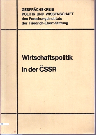 Friedrich-Ebert-Stiftung  Wirtschaftspolitik in der CSSR 