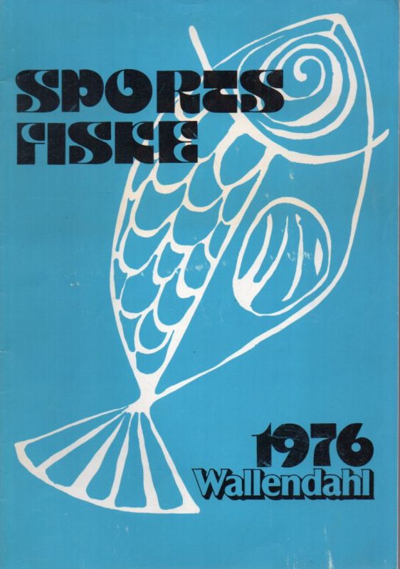 Wallendahl & Son (Hsg.)  Sportsfiske 1976 