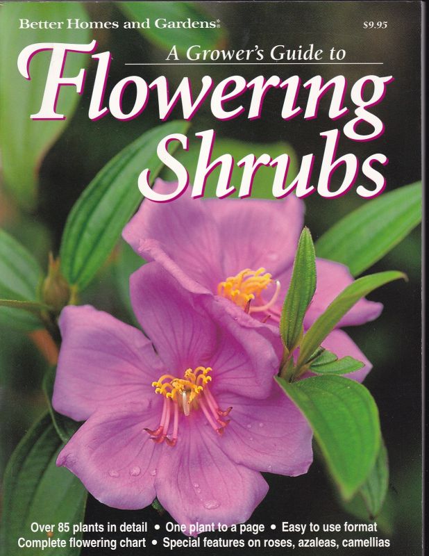 Better Homes and Gardens  A Grower's Guide to Flowering Shrubs 