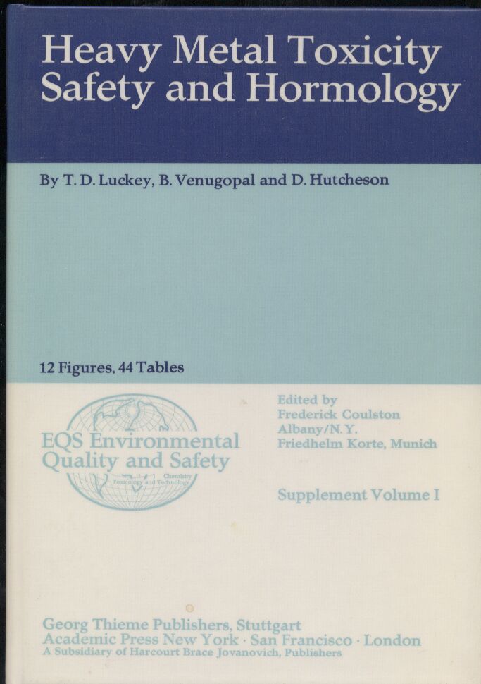 Luckey,T.D.+B.Venugopal+D.Hutcheson  Heavy Metal Toxicity,Safety and Hormology 