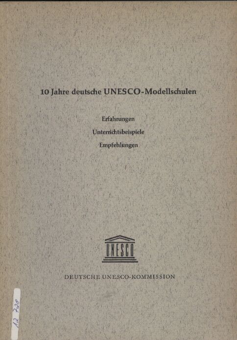 Deutsche Unesco-Kommission (Hsg.)  10 Jahre deutsche UNESCO-Modellschulen 