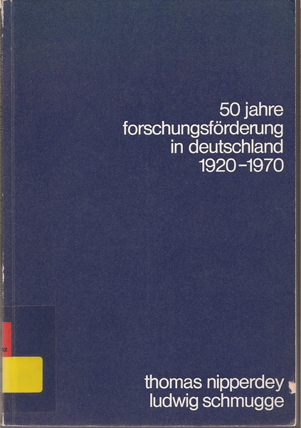 Nipperdey,Thomas+Ludwig Schmugge  50 Jahre Forschungsförderung der Deutschen Forschungsgemeinschaft 