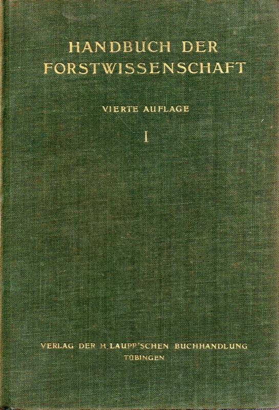 Weber,Heinrich (Hsg.)  Handbuch der Forstwissenschaft Erster bis Vierter Band (4 Bände) 