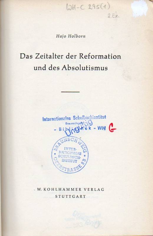 Holborn,Hajo  Das Zeitalter der Reformation und des Absolutismus 
