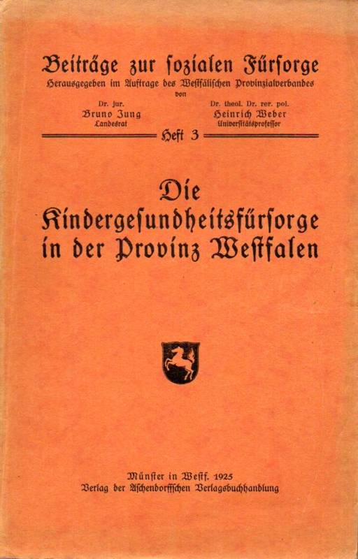 Jung,Bruno+Heinrich Weber (Hsg.)  Die Kindergesundheitsfürsorge in der Provinz Westfalen 