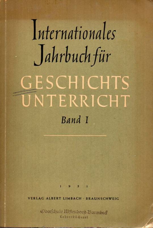 Arbeitsgemeinschaft Deutscher Lehrerverbände  Internationales Jahrbuch für Geschichtsunterricht.Band 1 