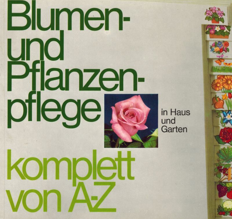 Härig,Helmut  Blumen- und Pflanzenpflege in Haus und Garten komplett von A-Z 