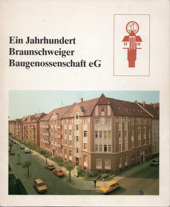 Hoffmeister,Kurt  Ein Jahrhundert Braunschweiger Baugenossenschaft eG 1887-1987 