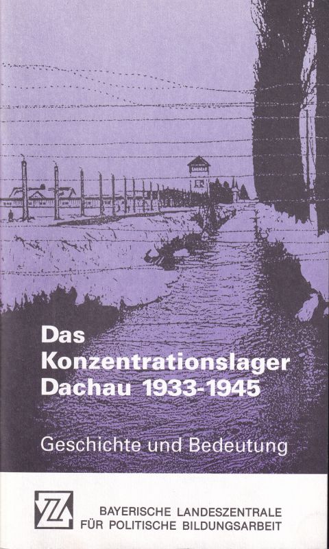 Distel,Barbara und Wolfgang Benz  Das Konzentrationslager Dachau 1933-1945 