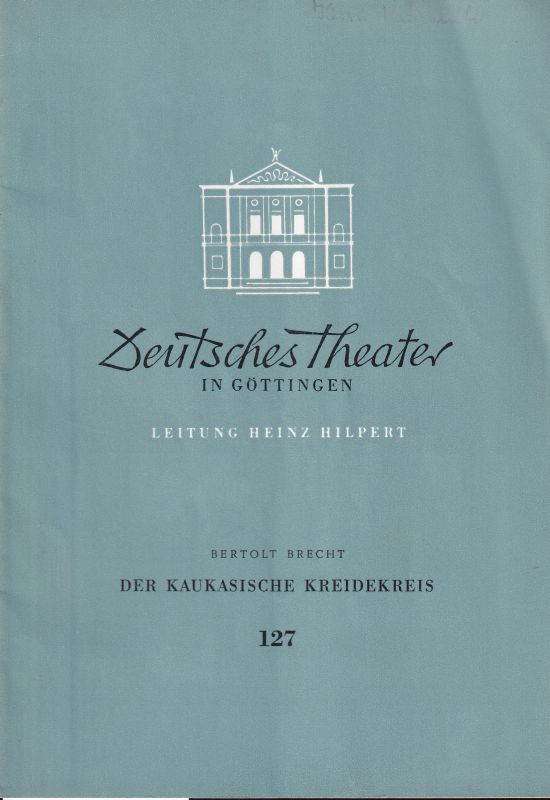 Deutsches Theater in Göttingen  Deutsches Theater in Göttingen Spielzeit 1957/58 VIII.Jahr Heft 127 