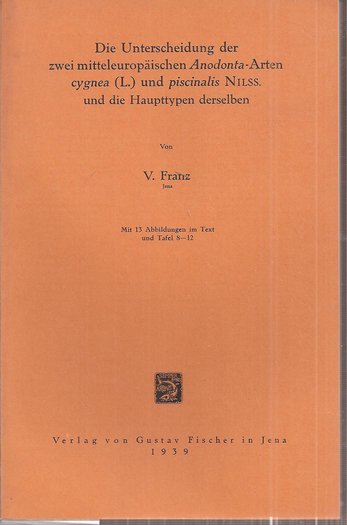 Franz,V.  Die Unterscheidung der zwei mitteleuropäischen Anodonta-Arten cygnea 