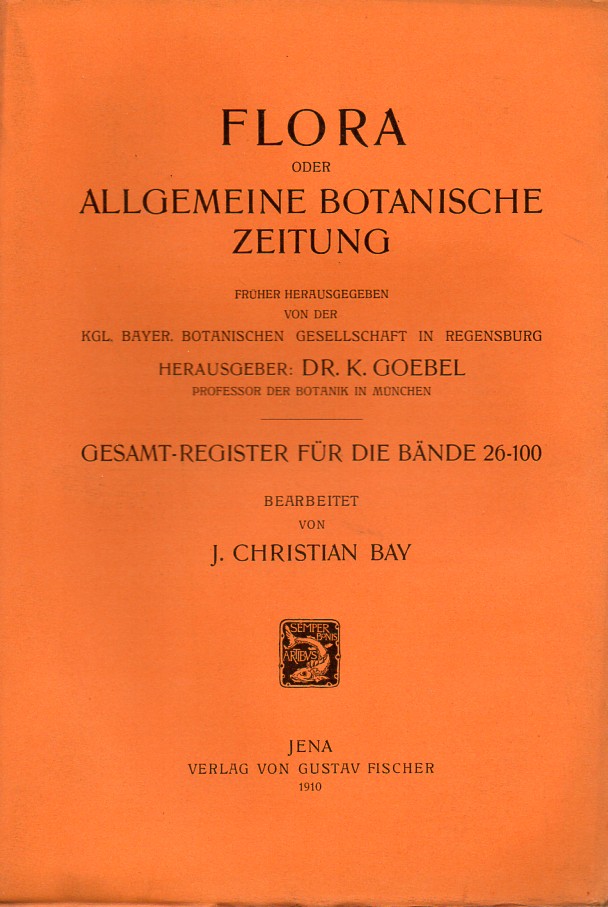 Goebel,K. (Hsg.)  Flora oder Allgemeine Botanische Zeitung Gesamtregister für die Bände 