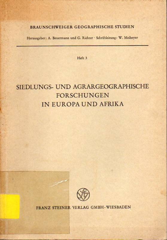 Beuermann,A. und G. Richter (Hsg.)  Siedlungs- und Agrargeographische Forschungen in Europa und Afrika 
