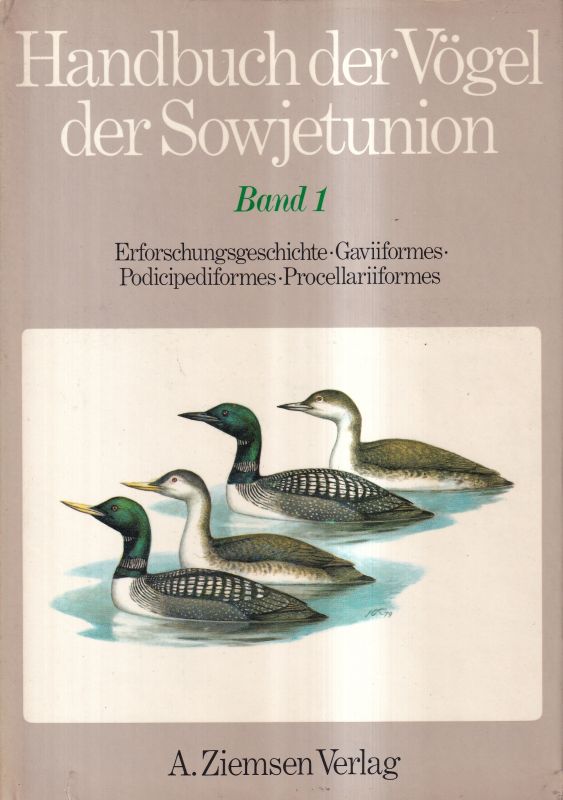 Il´icev,V.D.+V.E.Flint (Hsg.)  Handbuch der Vögel der Sowjetunion Band 1: Erforschungsgeschichte 