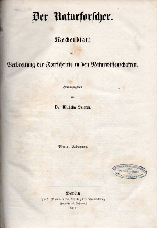 Sklarek,Wilhelm (Hrg.)  Der Naturforscher 4.Jahrgang 1871 Hefte 1-52 (1 Band) 