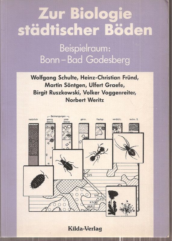 Schulte,Wolfgang+H.Fründ+M.Söntgen und weitere  Zur Biologie städtischer Böden 