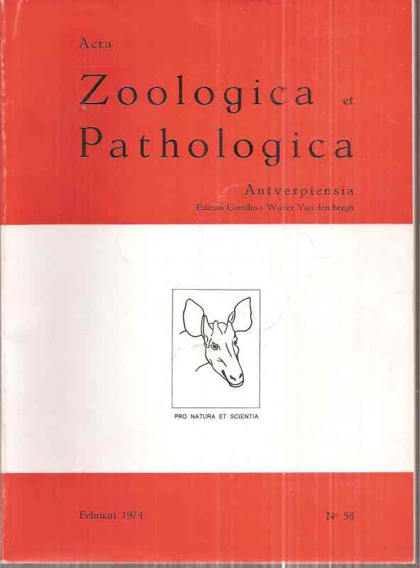 Acta Zoologica et Pathologica Antverpiensia  Heft No 58.Februari 1974 