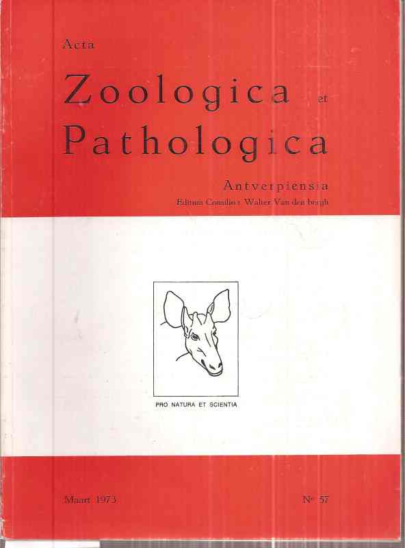 Acta Zoologica et Pathologica Antverpiensia  Heft No 57.Maart 1973 