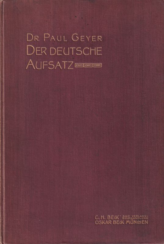 Geyer,Paul  Der deutsche Aufsatz 