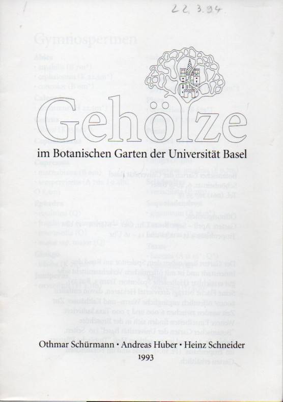 Schürmann,Othmar und Andreas Huber  Gehölze im Botanischen Garten der Universität Basel 