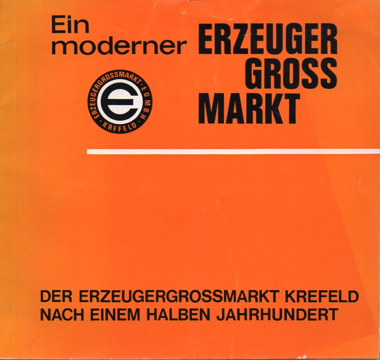 Erzeugergroßmarkt e.G.m.b.H. Krefeld  Ein moderner Erzeugergrossmarkt 