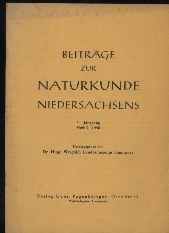 Weigold,Hugo Landesmuseum Hannover  Beiträge zur Naturkunde Niedersachsens 3.Jg.Heft 2(1950) 