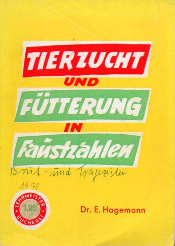 Hagemann,Eberhard  Tierzucht und Fütterung in Faustzahlen 