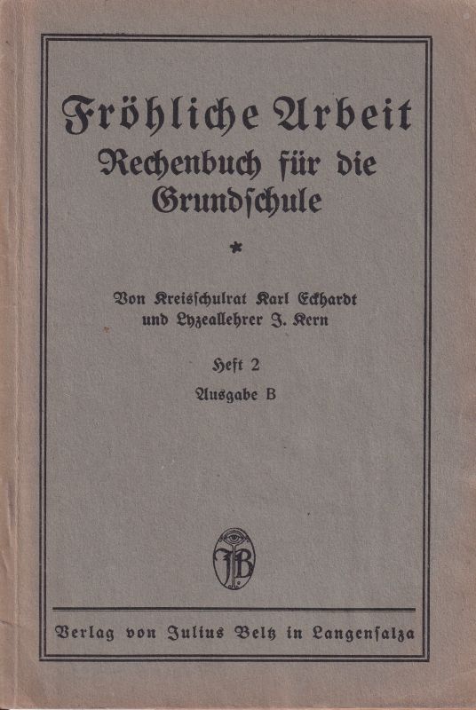 Eckhardt,Karl und Josef Kern  Fröhliche Arbeit Heft 2 - Die Zahlenreihe bis 100 (2.Schuljahr) 