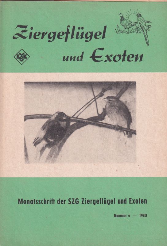 Ziergeflügel und Exoten  Ziergeflügel und Exoten Jahr 1980 Heft Nr. 6 (1 Heft) 