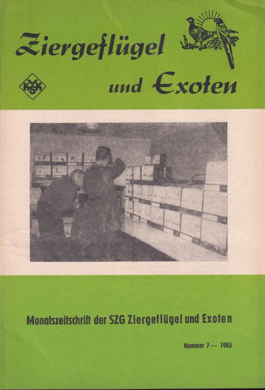 Ziergeflügel und Exoten  Ziergeflügel und Exoten Jahr 1985 Heft 7 (1 Heft) 