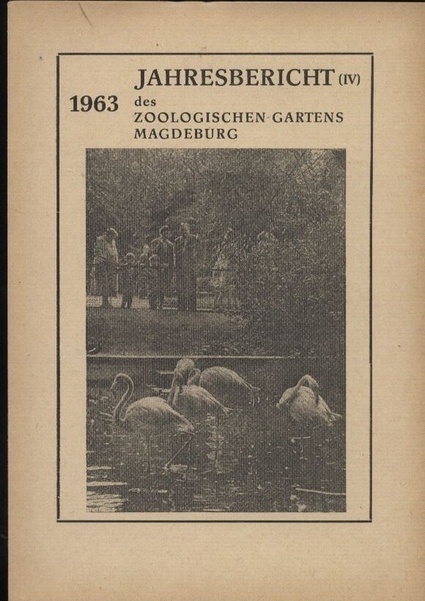 Magdeburg-Zoo  Jahresbericht des Zoologischen Gartens Magdeburg 1963 