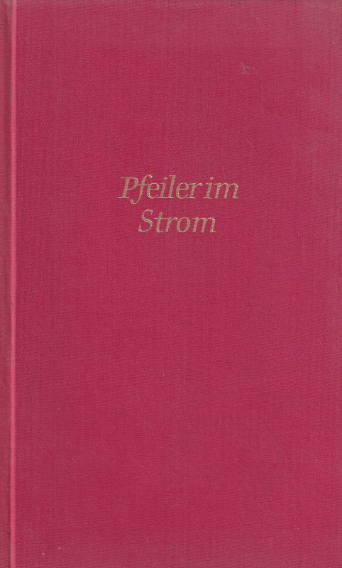 Schneider,Reinhold  Pfeiler im Strom (Aufsätze,Essays etc.) 