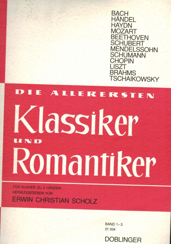 Scholz,Erwin Christian  Die allerersten Klassiker und Romantiker 