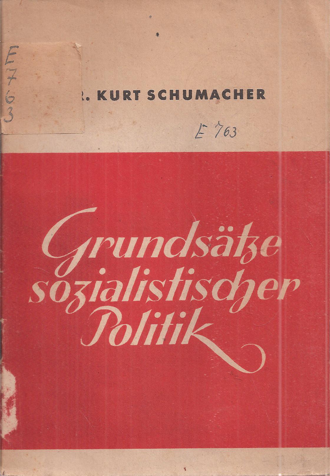 Schumacher,Kurt  Grundsätze sozialistischer Politik. 