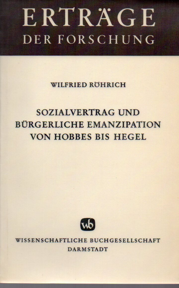 Röhrich,Wilfried  Sozialvertrag und bürgerliche Emanzipation von Hobbes bis Hegel 
