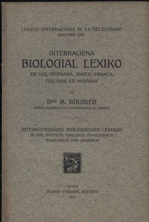 Boubier, M.  Internaciona biologial Lexiko en Ido, Germana, Angla, Franca, 