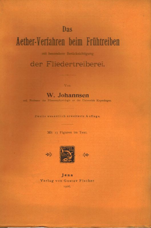 Johannsen,W.  Das Aether-Verfahren beim Frühtreiben mit besonderer 