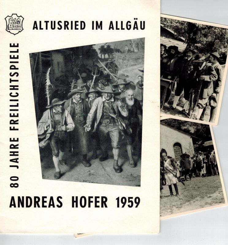 Freilichtspiele Altusried  Andreas Hofer 1959 und 2 Fotos von der Aufführung vom 2.8.1959 