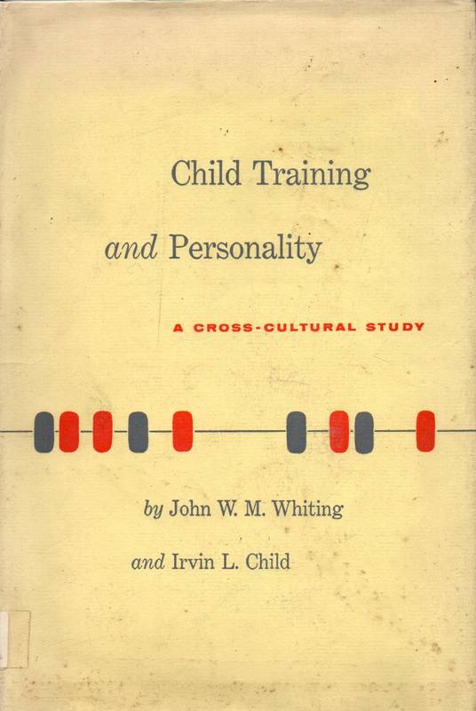 Whiting, John Wesley Mayhew  Child training and personality 