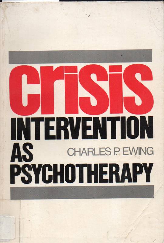 Ewing, Charles Patrick  Crisis Intervention  as psychotherapy 