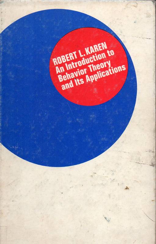 Karen, Robert L.  An introduction to behavior theory and its applications 