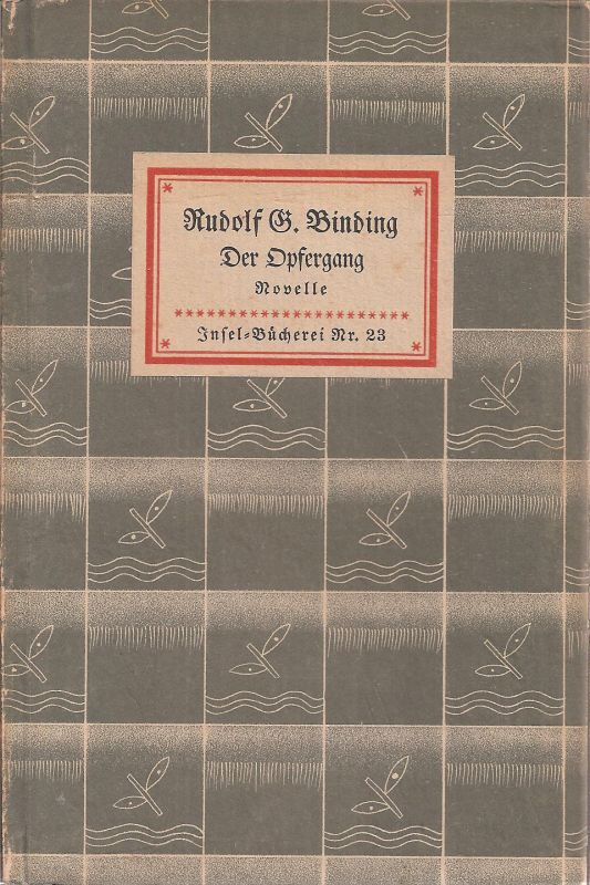 Binding,Rudolf G.  Der Opfergang. Novelle 