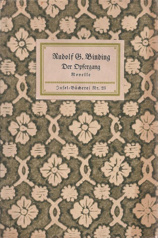 Binding,Rudolf G.  Der Opfergang. Novelle 